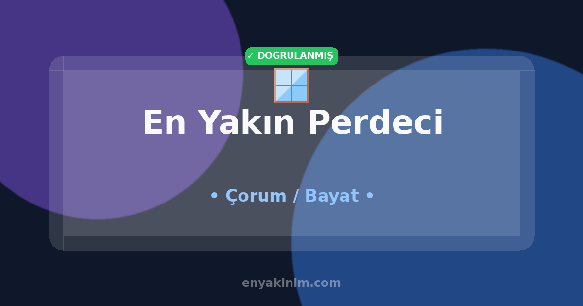 Bayat Perdeci 🪟| Bayat En Yakın Perdeci | EnYakinim.com