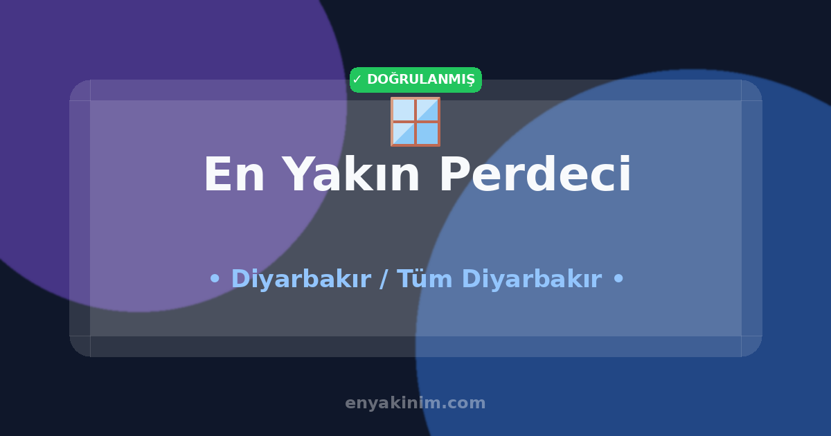Diyarbakır Perdeci 🪟| Diyarbakır En Yakın Perdeci | EnYakinim.com